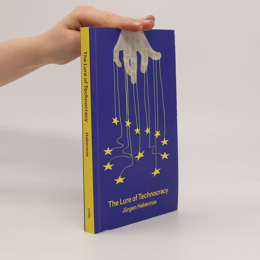 Jürgen Habermas The Lure of Technocracy