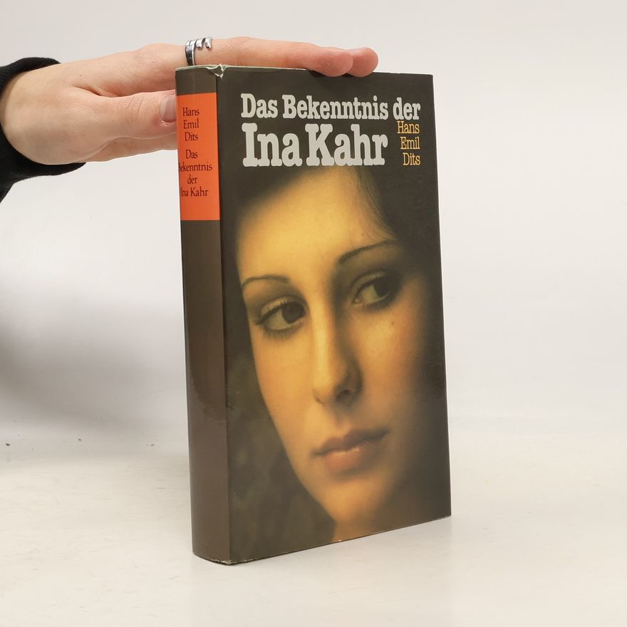 Hans Emil Dits Das Bekenntnis der Ina Kahr