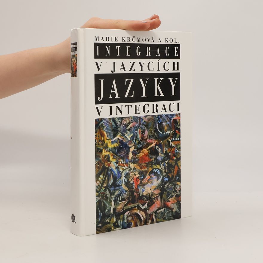 Marie Krčmová Integrace v jazycích – Jazyky v integraci