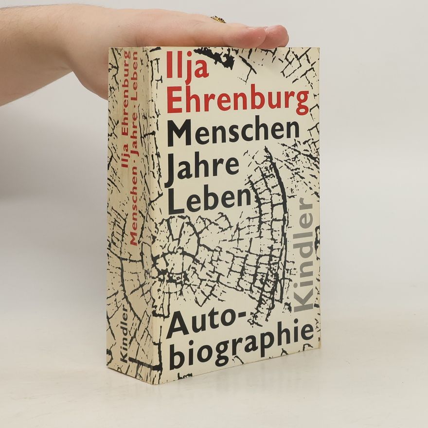 Il'ja Grigor'jevič Èrenburg Menschen, Jahre, Leben