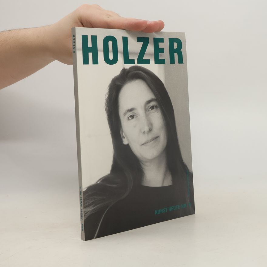 Jenny Holzer Kunst Heute - 9: Jenny Holzer
