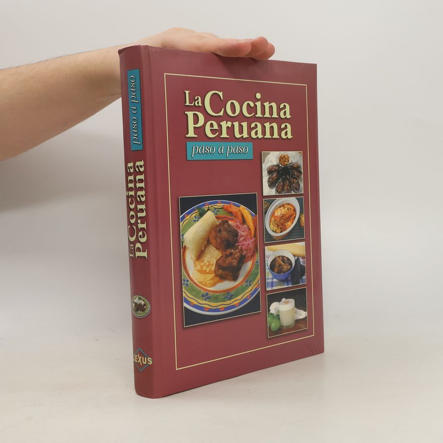 LEXUS EDITORES La cocina peruana. Paso a paso