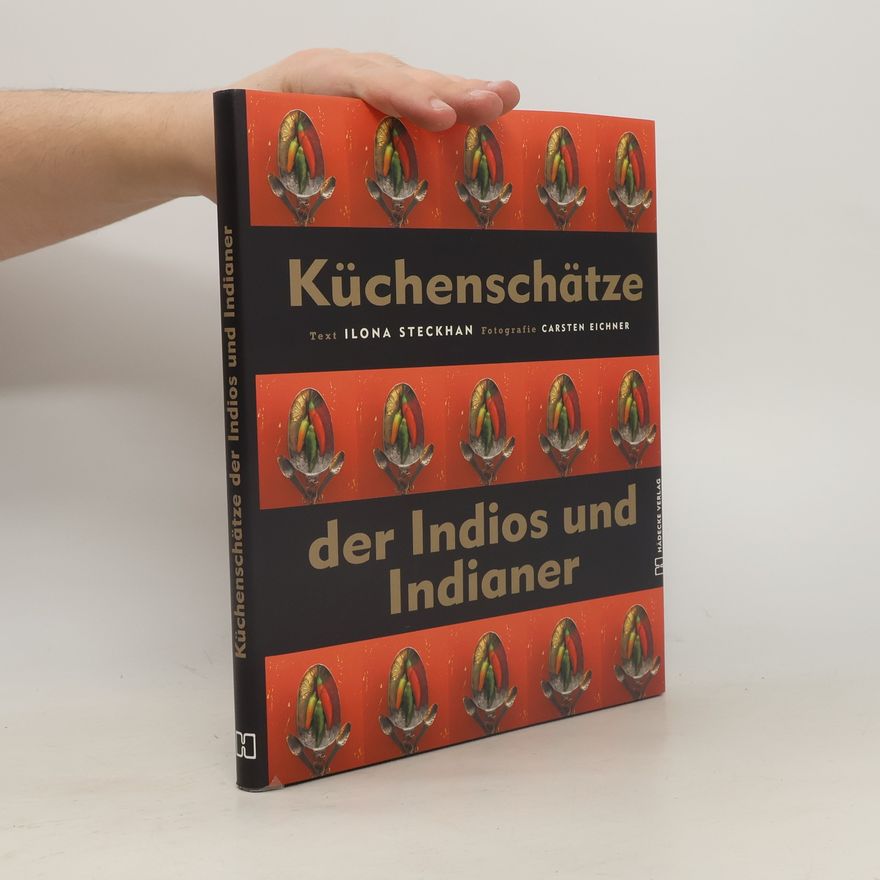 Carsten Eichner Küchenschätze der Indios und Indianer