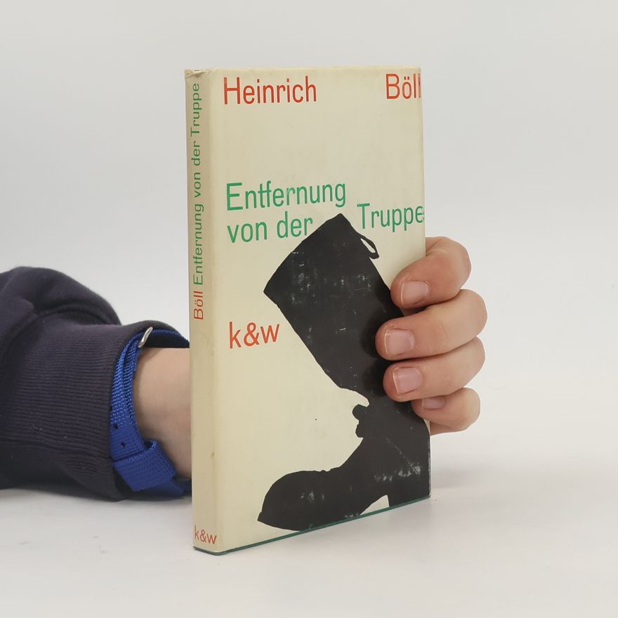 Heinrich Böll Entfernung von der Truppe