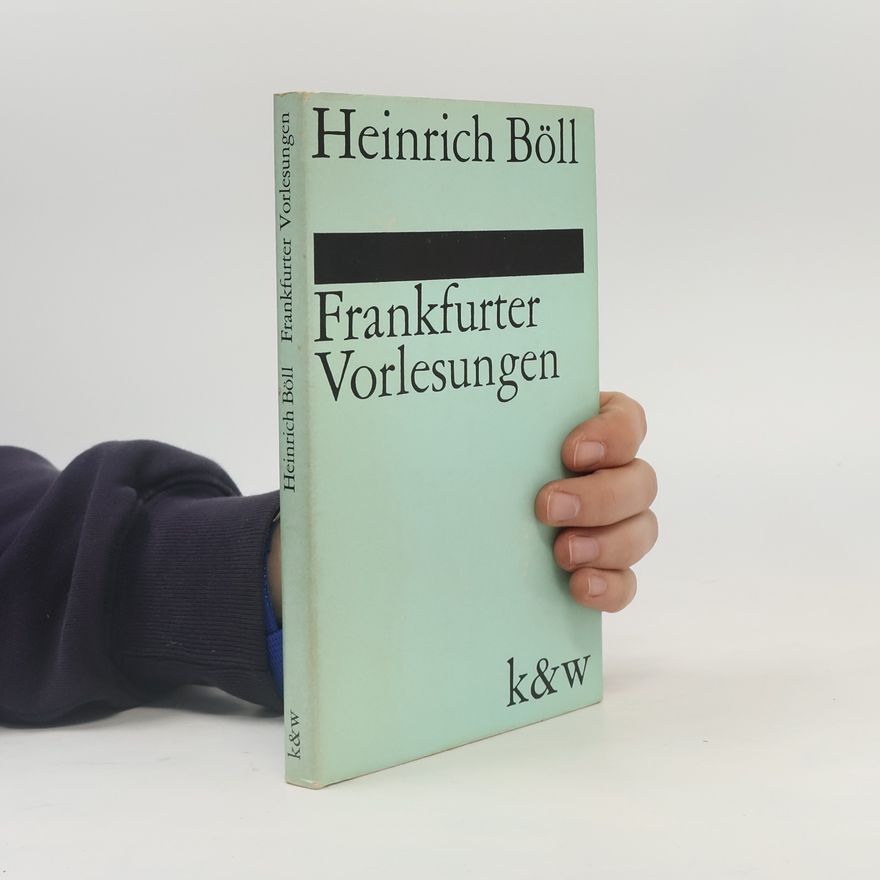 Heinrich Böll Frankfurter Vorlesungen