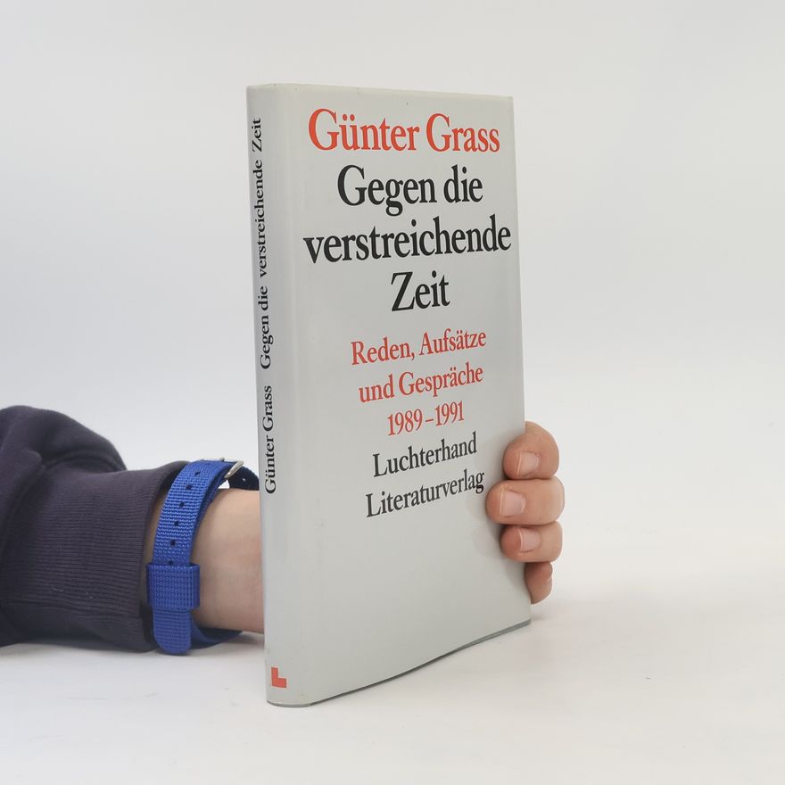 Günter Grass Gegen die verstreichende Zeit
