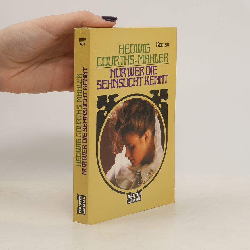 Hedwig Courths-Mahler Nurwer die Sehnsucht kennt