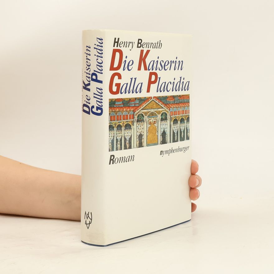 Henry Benrath Die Kaiserin Galla Placidia