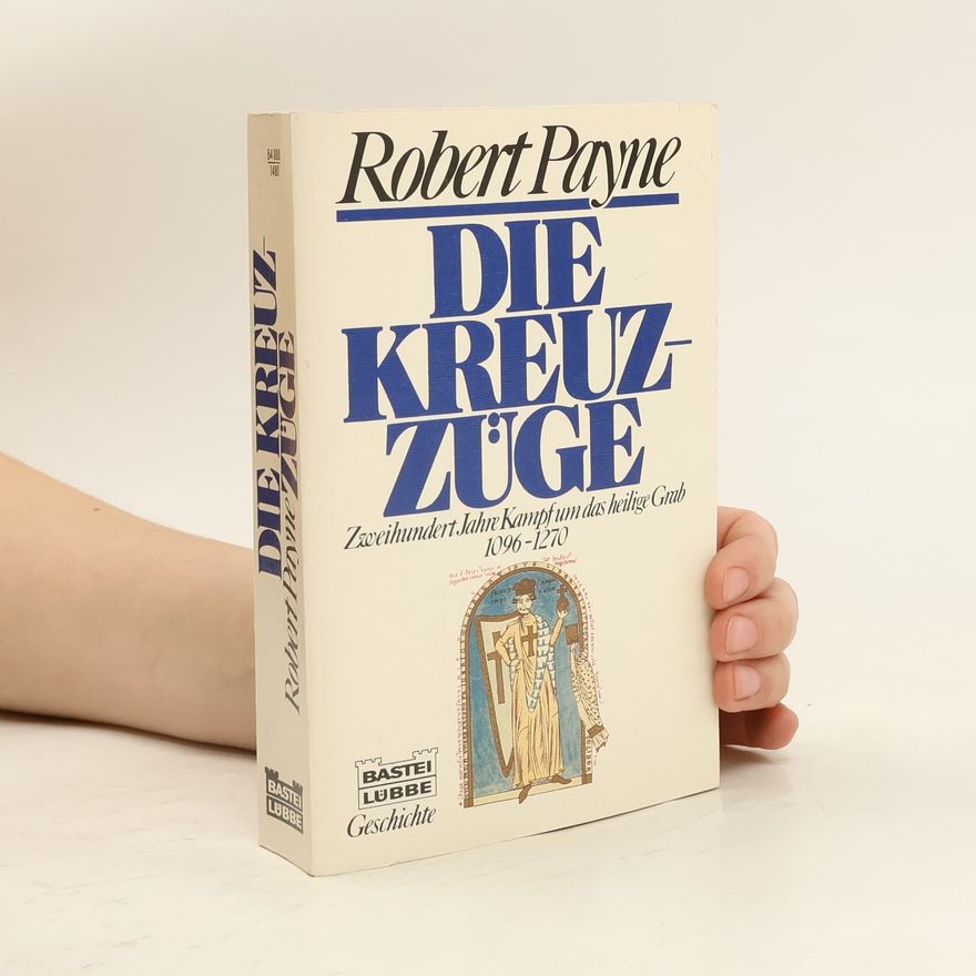 Robert Payne Die Kreuzzüge