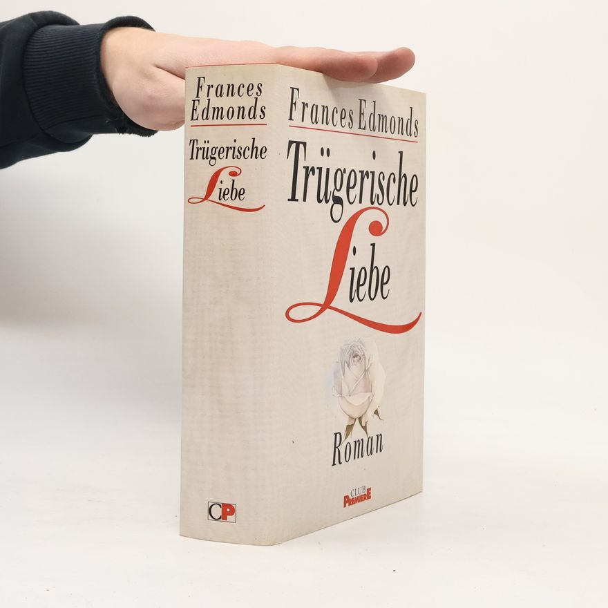Frances Edmonds Trügerische Liebe