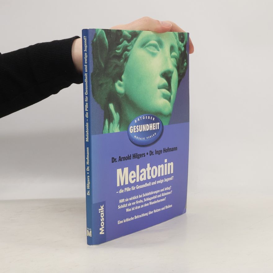 Dr. Inge Hofmann Ratgeber Gesundheit: Melatonin - die Pille für Gesundheit und ewige Jugend?