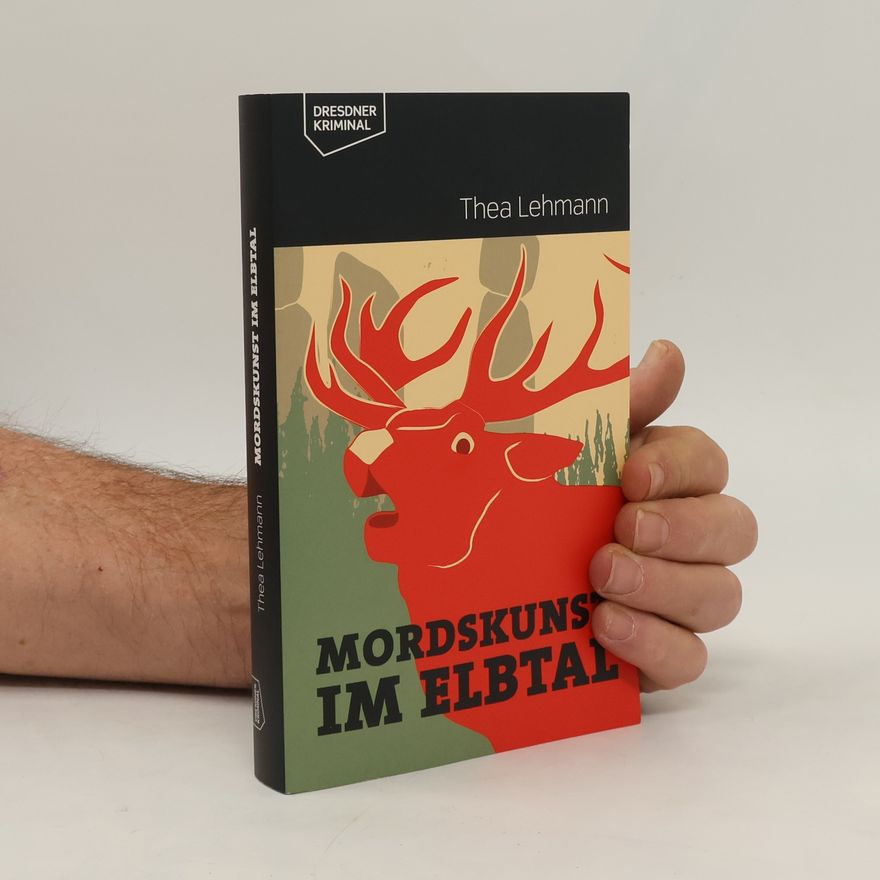 Thea Lehmann Dresdner Kriminal: Mordskunst im Elbtal