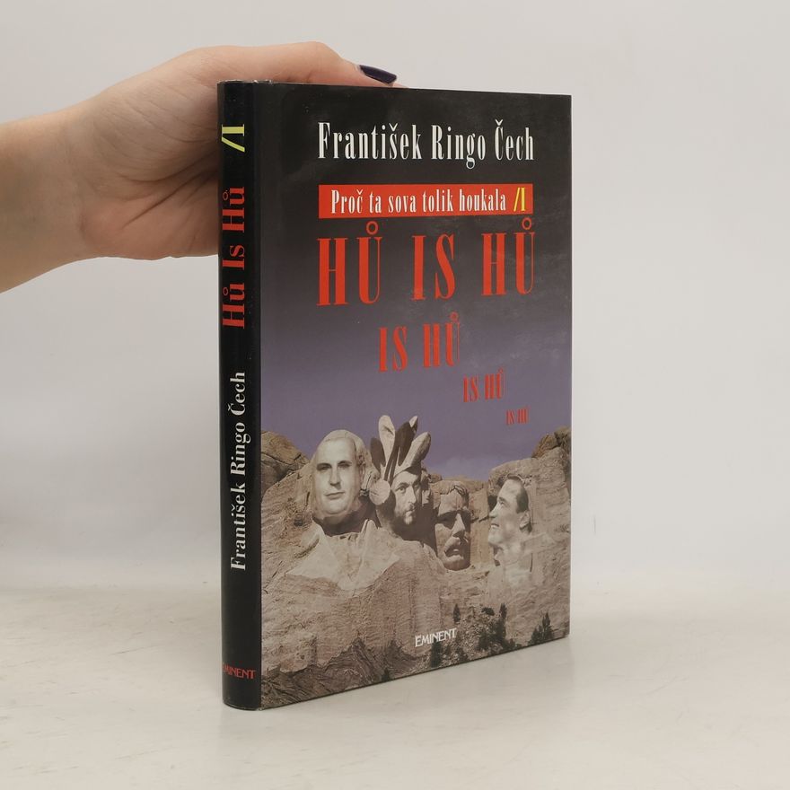 František Ringo Čech Proč ta sova tolik houkala hů is hů is hů is hů is hů. Povídání o lidech, kteří nejsou kreténi