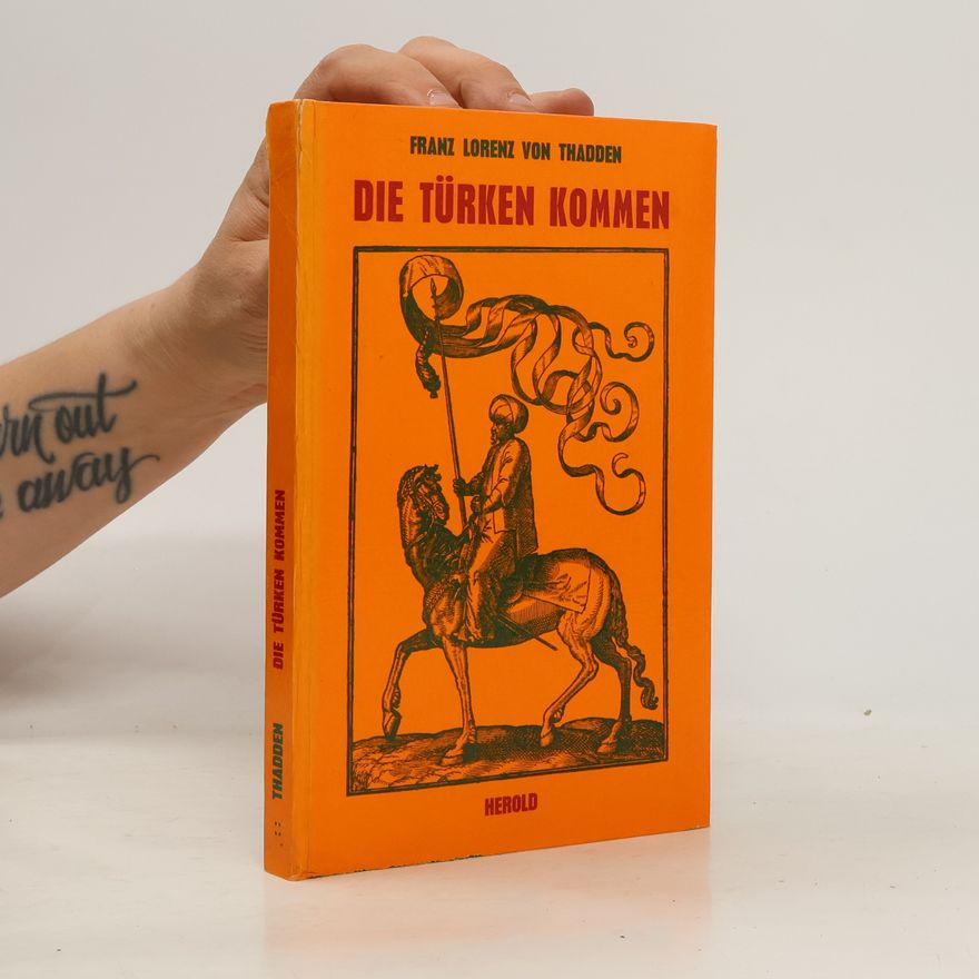 Franz Lorenz von Thadden Die Türken Kommen