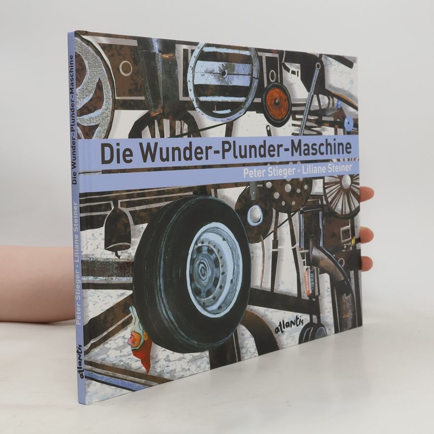 Liliane Steiner Die Wunder-Plunder-Maschine