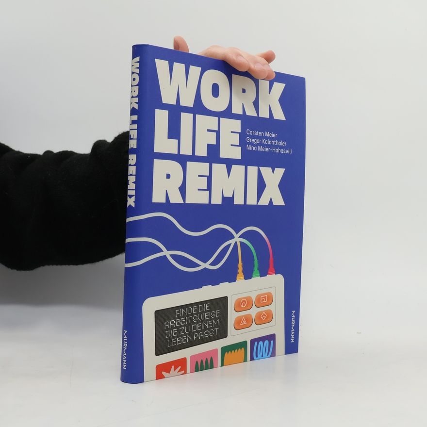 Nina Meier-Hahasvili Work Life Remix. Finde die Arbeitsweise, die zu deinem Leben passt.