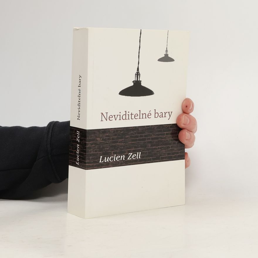 Lucien Zell Neviditelné bary