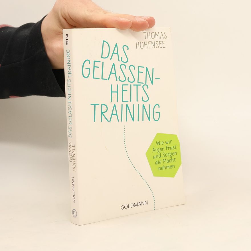 Thomas Hohensee Das Gelassenheitstraining