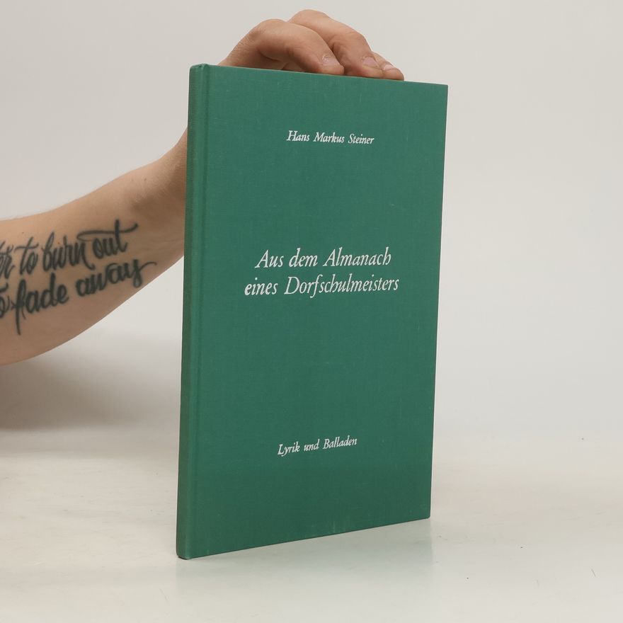 Hans Markus Steiner Aus dem Almanach eines Dorfschulmeisters