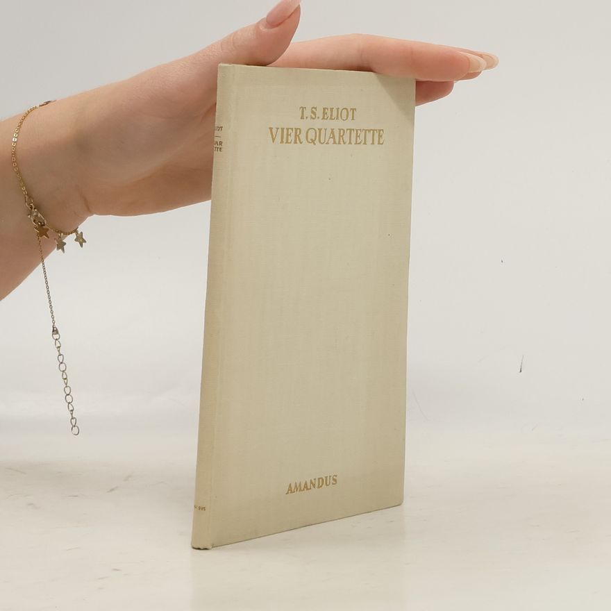 Thomas Stearns Eliot Vier Quartette