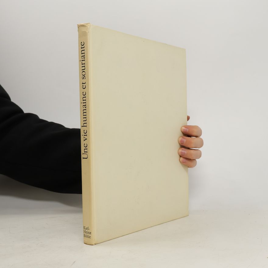 Karl-Heinz Böhle Une vie Humaine et Souriante