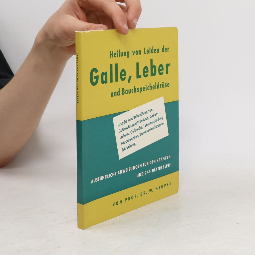 Wilhelm Heupke Heilung von Leiden der Galle, Leber und Bauchspeicheldrüse