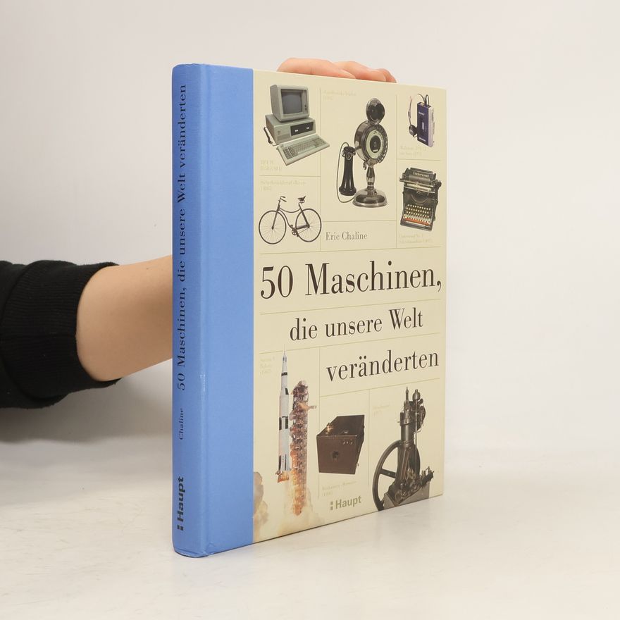 Eric Chaline 50 Maschinen, die unsere Welt veränderten