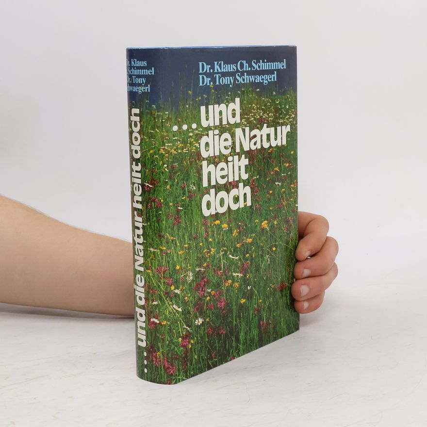 Tony Schwaegerl ...und der Natur heillt doch