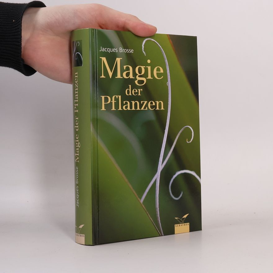 Jacques Brosse Die Magie der Pflanzen