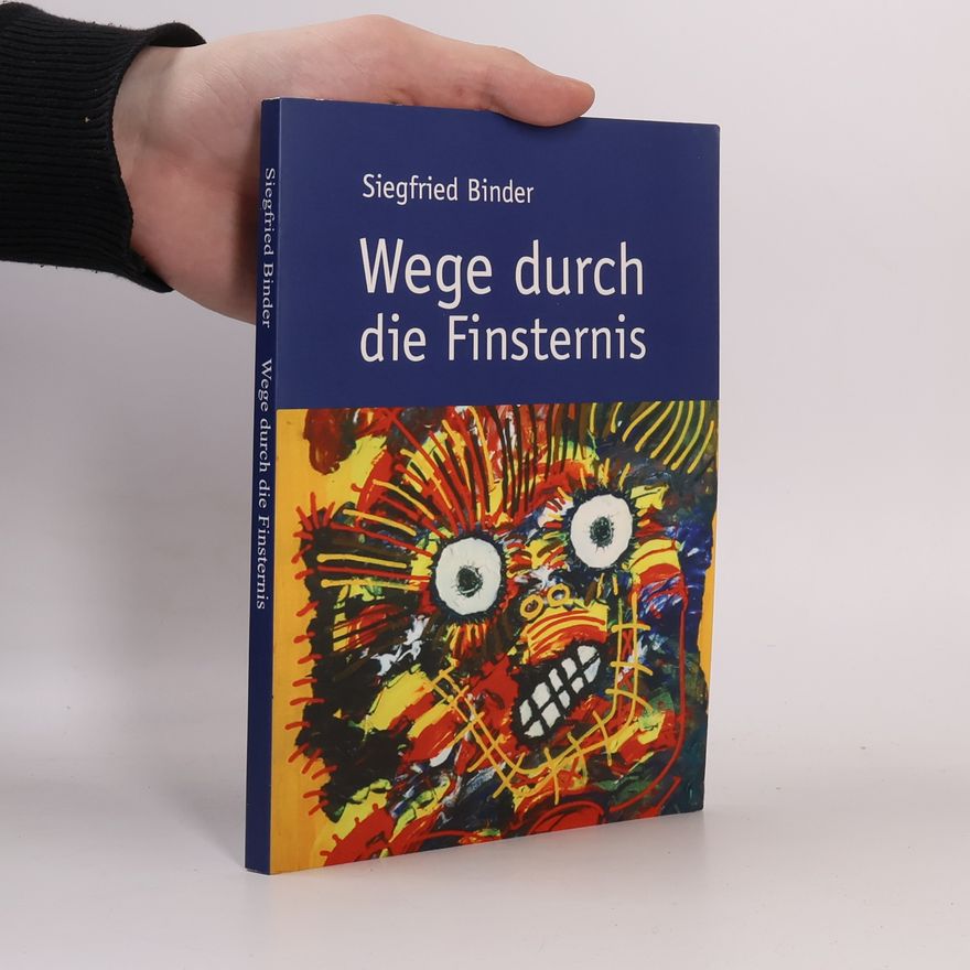 Siegfried Binder Wege durch die Finsternis