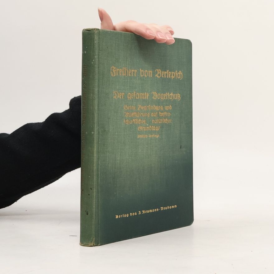 Hans Freiherr von Berlepsch  Der gesamte Vogelschutz