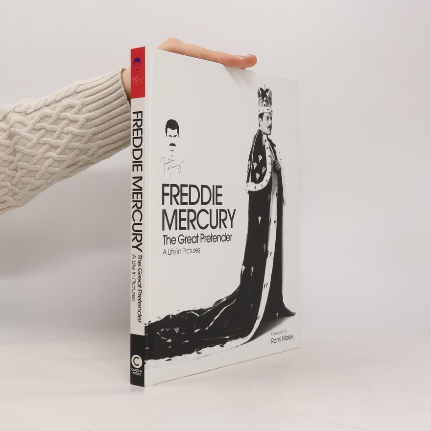 Rami Malek Freddie Mercury The Great Pretender: A Life in Pictures - Authorised by the Freddie Mercury Estate