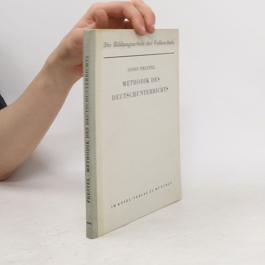 Josef Prestel Methodik des Deutschunterrichts.