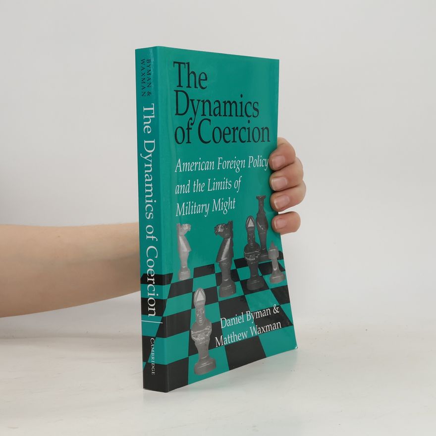 Matthew Waxman The Dynamics of Coercion