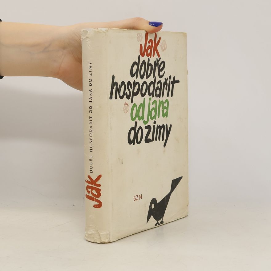 Various authors Jak dobře hospodařit od jara do zimy