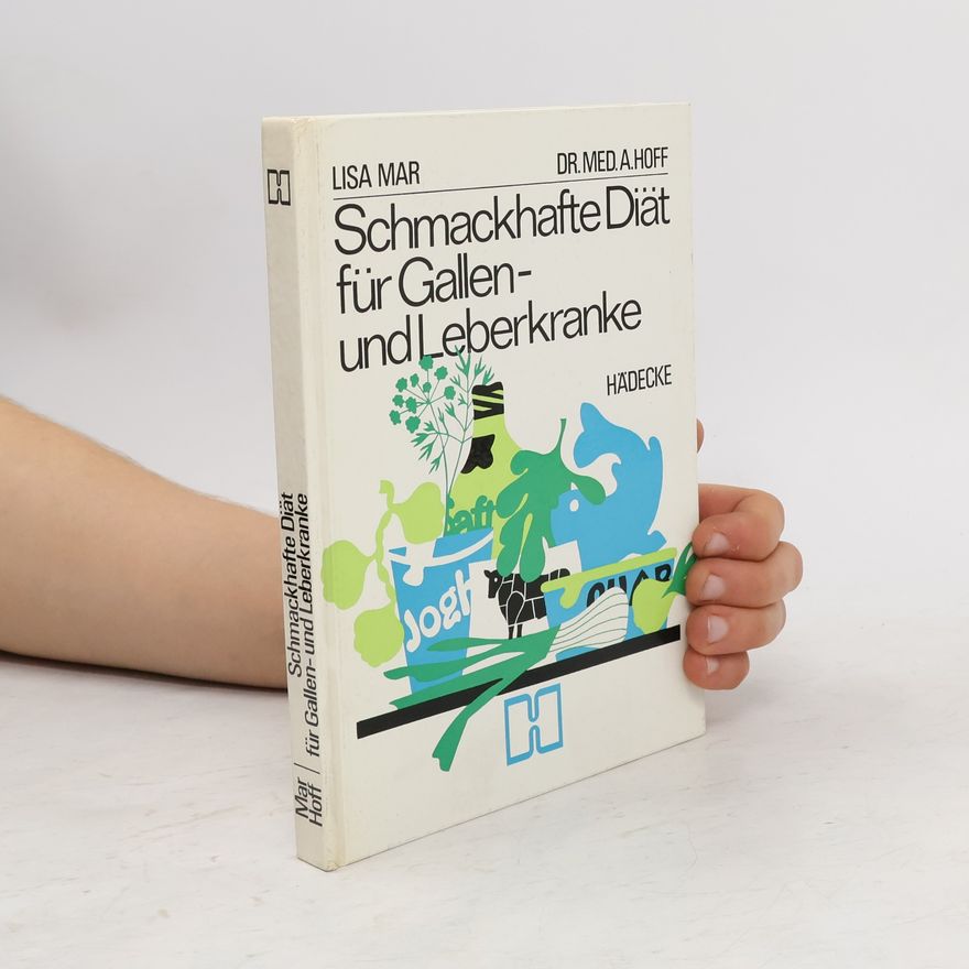 Adolf Hoff Schmackhafte Diät für Gallen- und Leberkranke