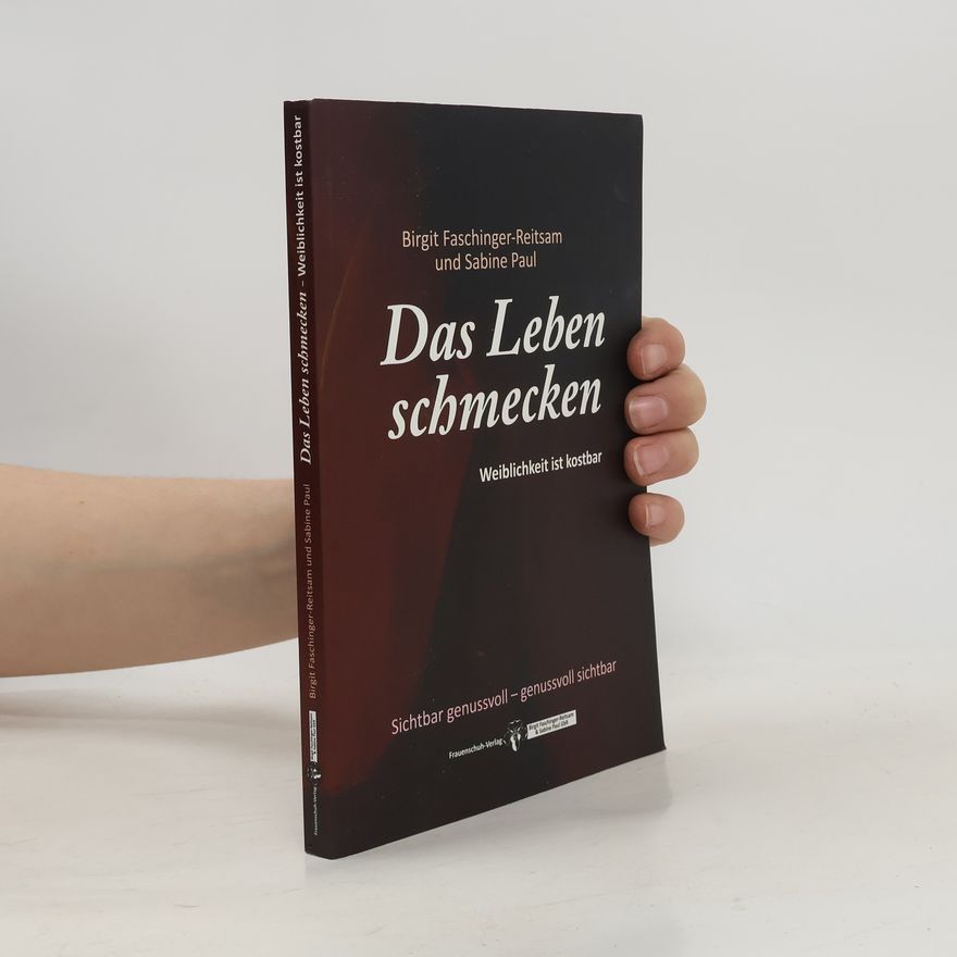 Birgit Faschinger-Reitsam Das Leben schmecken