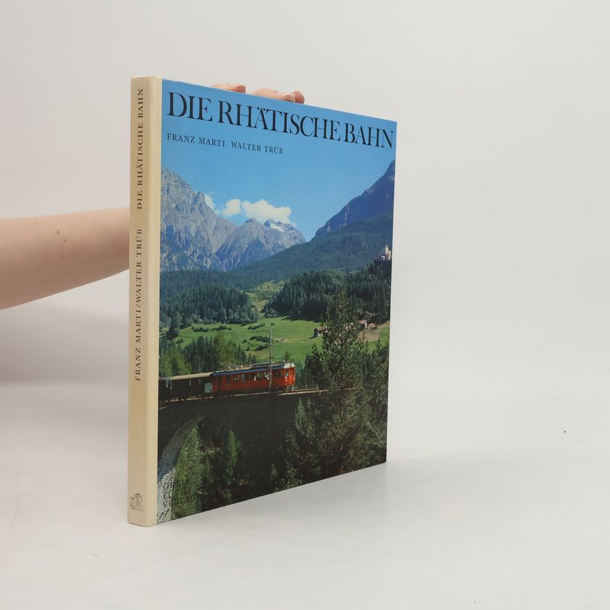 Franz Marti Die Rhätische Bahn