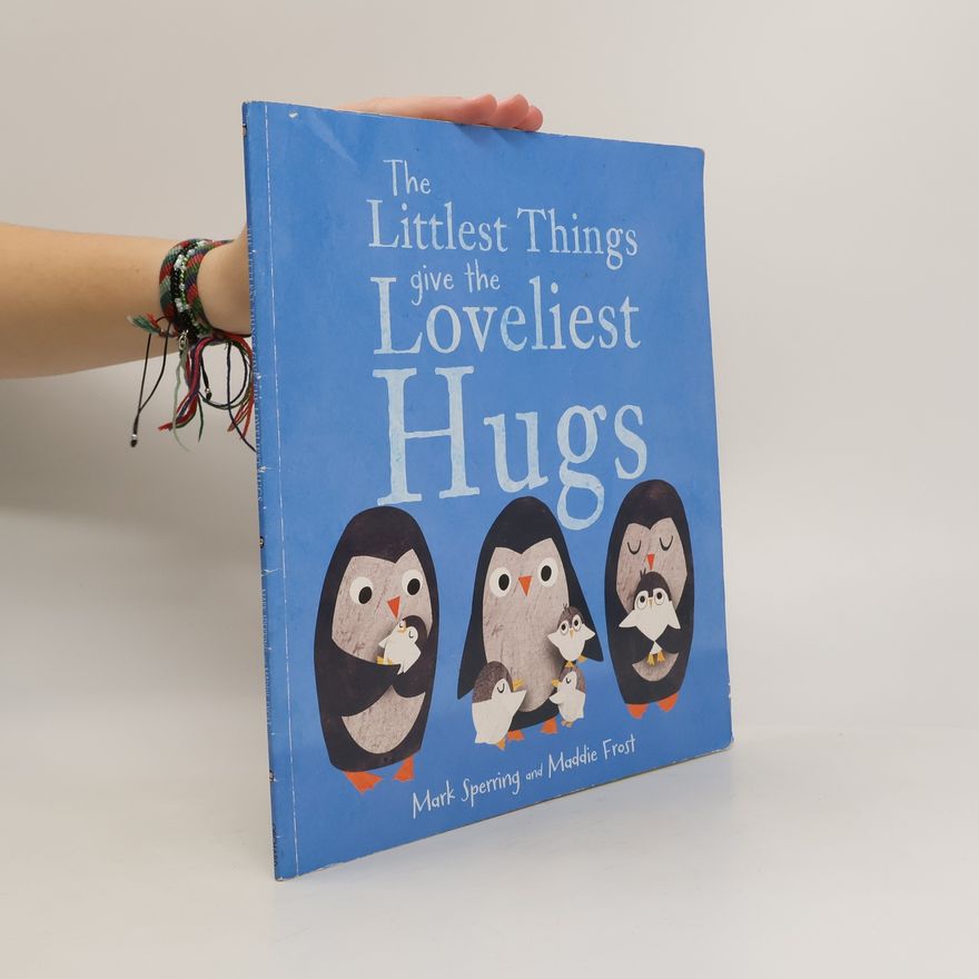 Maddie Frost The Littlest Things Give The Loveliest Hugs