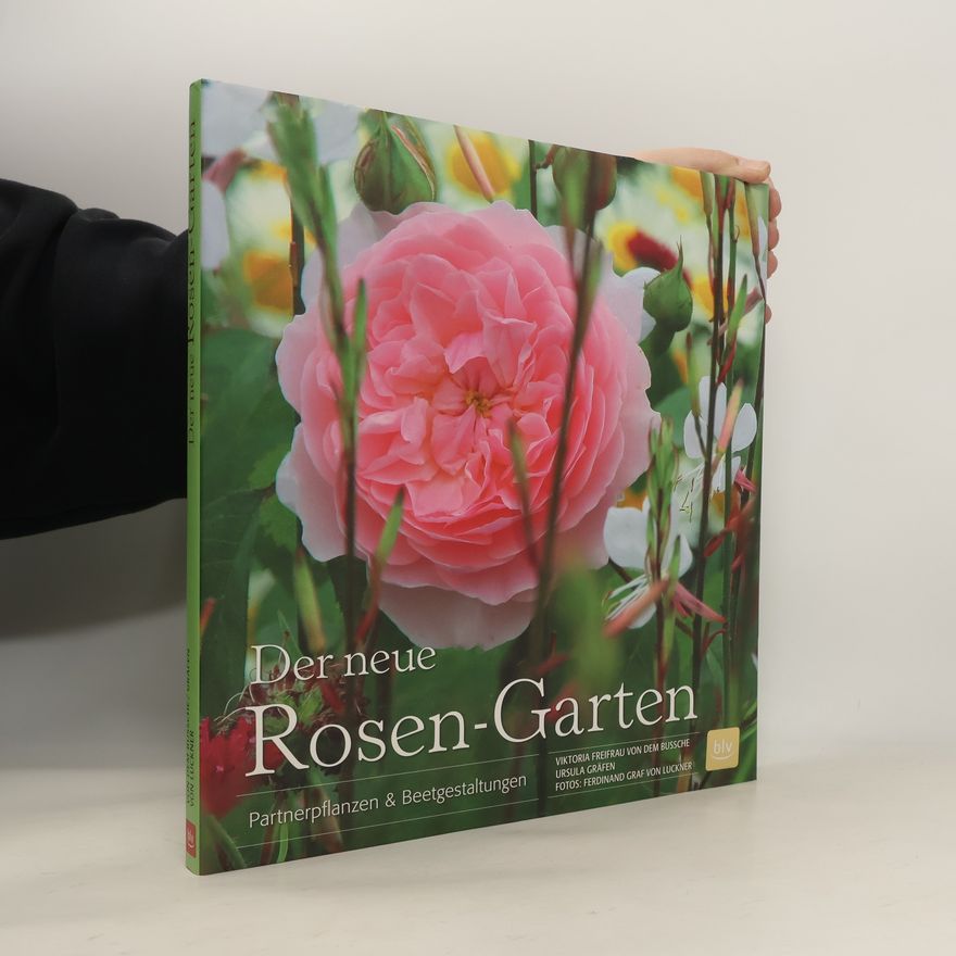 Viktoria von dem Bussche Der neue Rosen-Garten