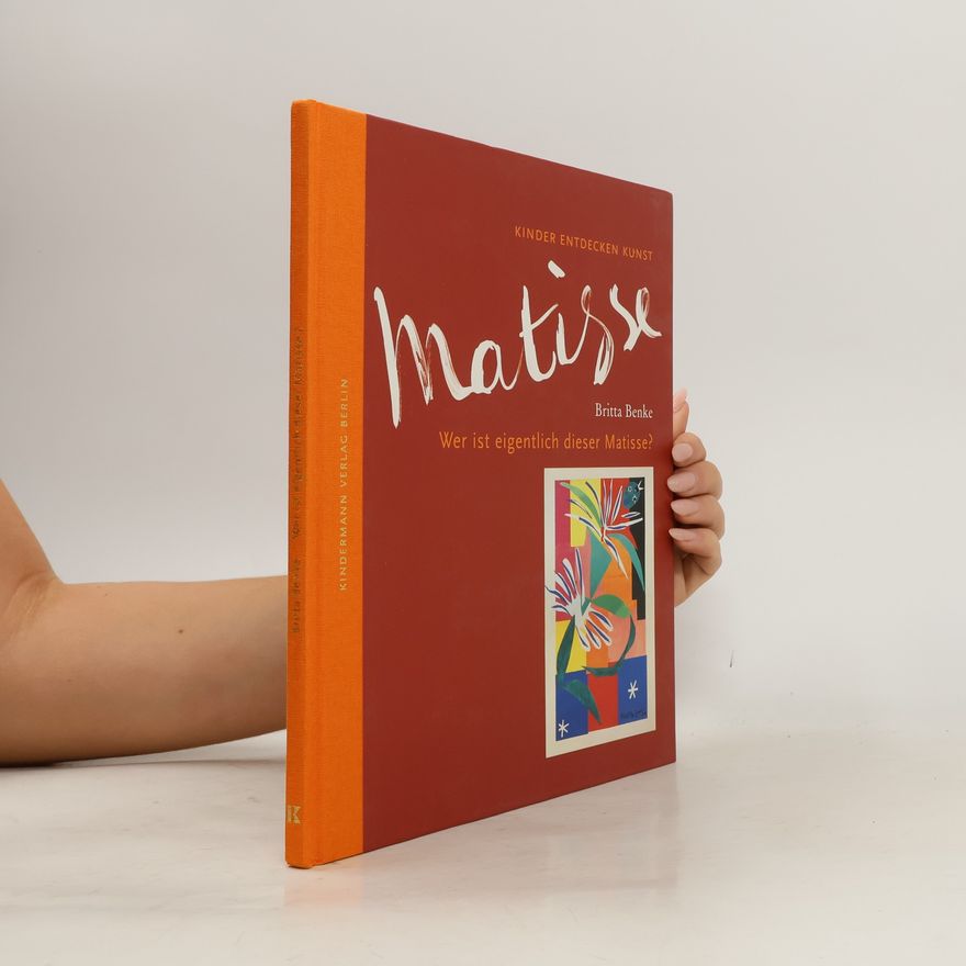 Britta Benke Wer ist eigentlich dieser Matisse?