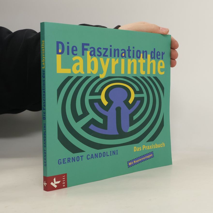 Gernot Candolini Die Faszination der Labyrinthe