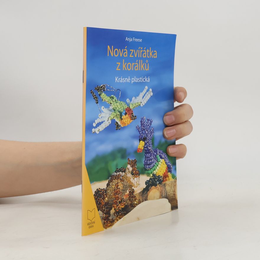 Anja Freese Nová zvířátka z korálků