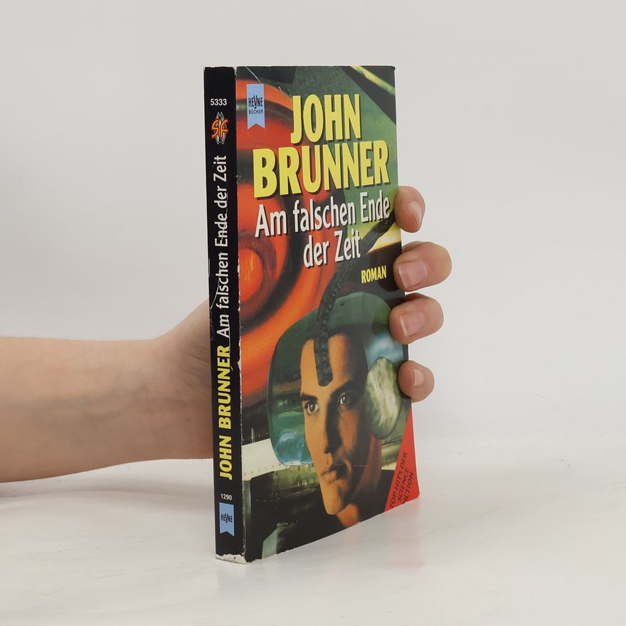 John Brunner Am falschen Ende der Zeit. Roman