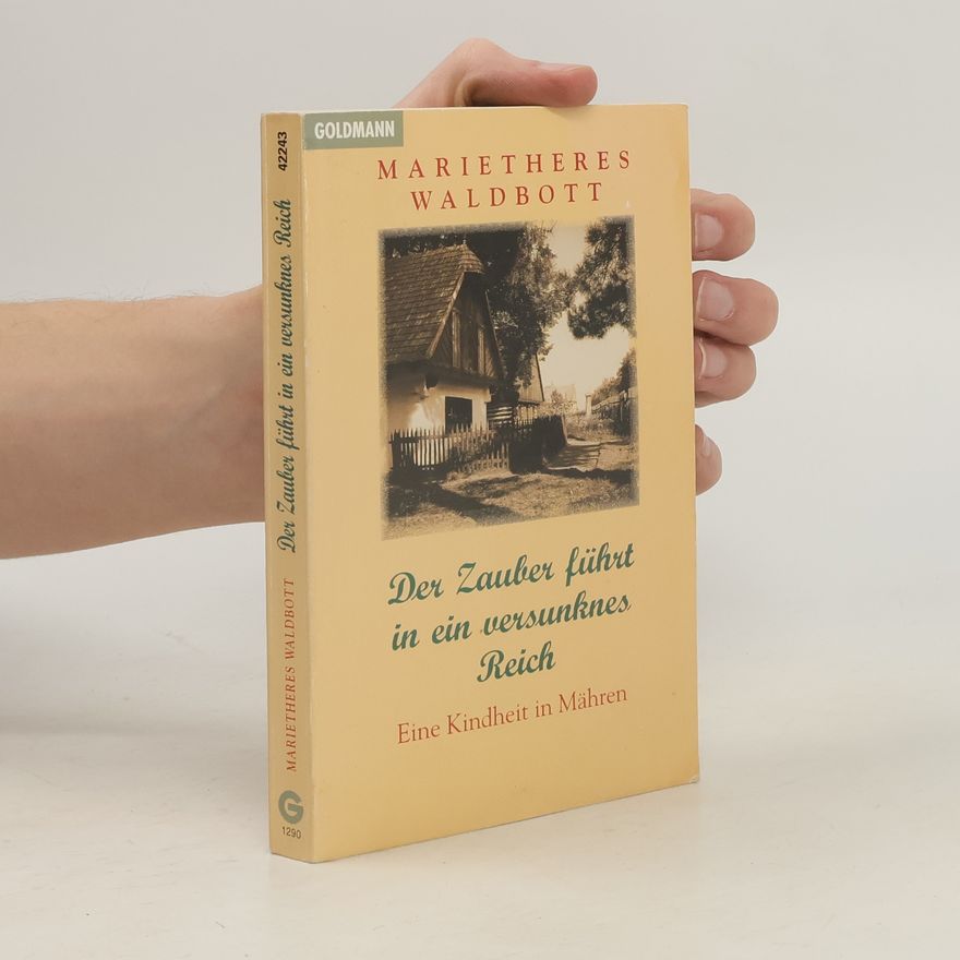 Marietheres Waldbott Der Zauber führt in ein versunknes Reich