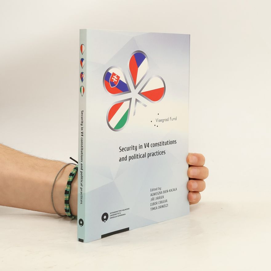 Tímea Drinóczi Security in V4 Constitutions and Political Practices