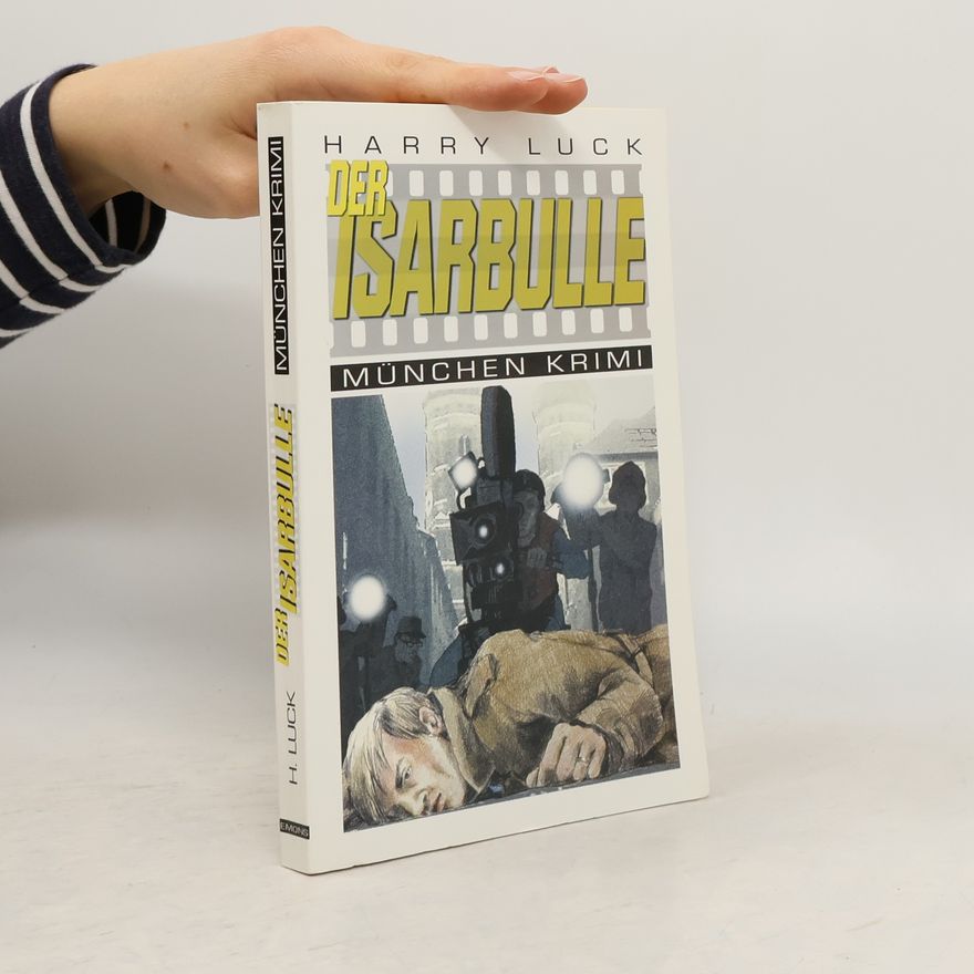 Harry Luck Der Isarbulle
