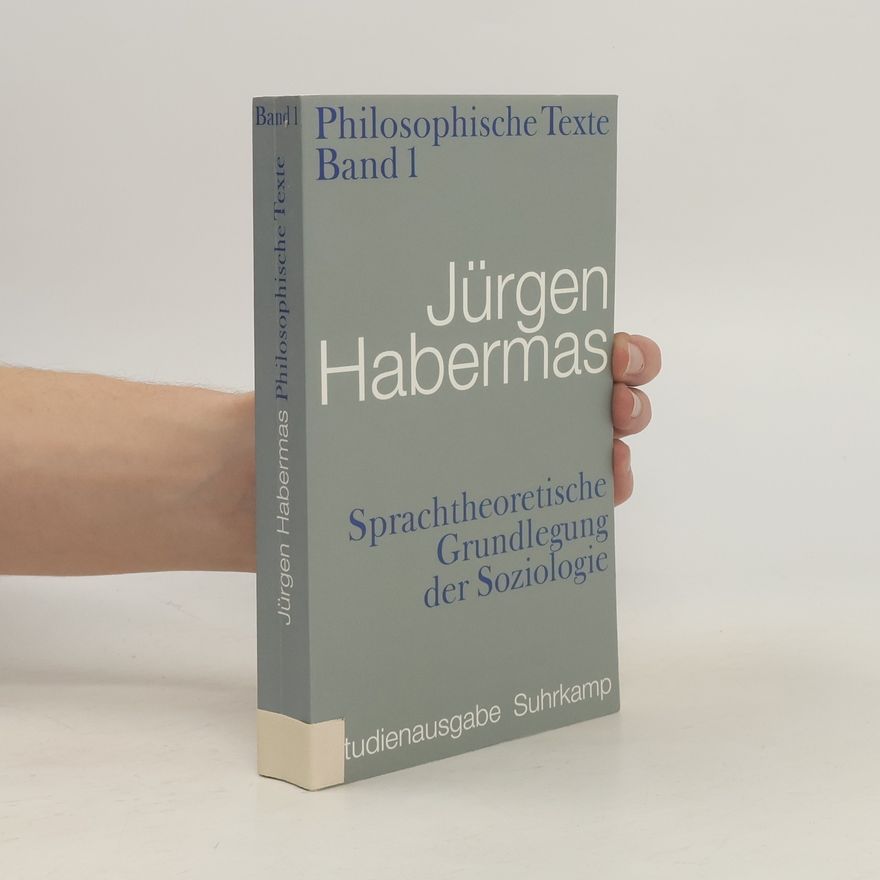 Jürgen Habermas Philosophische Texte - 1: Sprachtheoretische Grundlegung der Soziologie: Studienausgabe