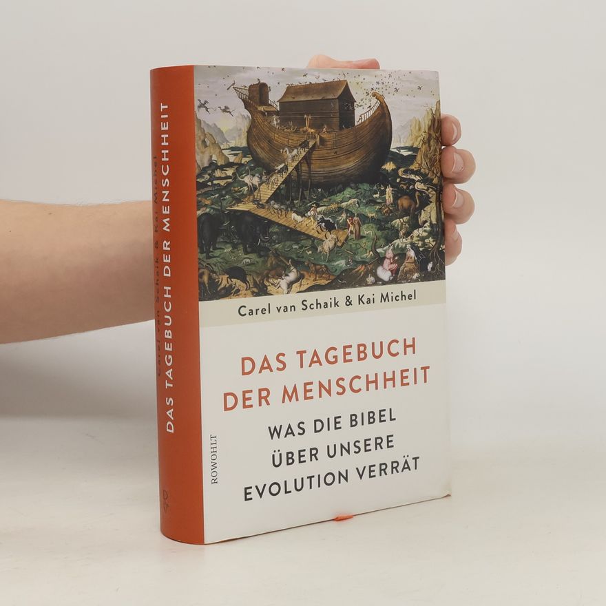 Carel van Schaik Das Tagebuch der Menschheit. Was die Biebel über unsere Evolution verrät
