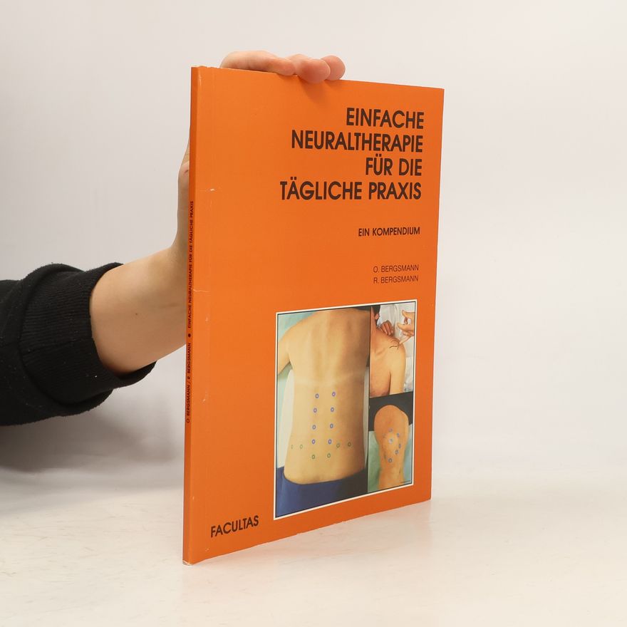 Roswitha Bergsmann Schriftenreihe Ganzheitsmedizin: Einfache Neuraltherapie für die tägliche Praxis